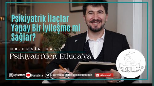 Psikiyatride İlaçlar Yapay Bir İyileşme Mi Sağlar? Psikiyatride İlaçla İlgili Sık Sorulan Sorular