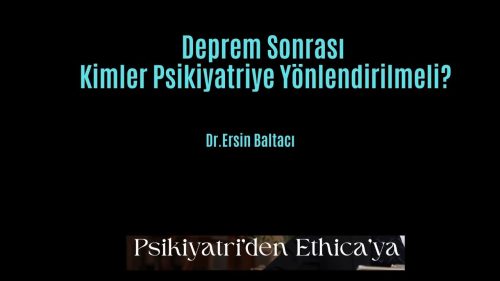 Deprem Sonrası Kimler Psikiyatriye Yönlendirilmeli?