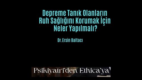 Depreme Tanık Olanların Ruh Sağlığını Korumak İçin Ne Yapmalı?